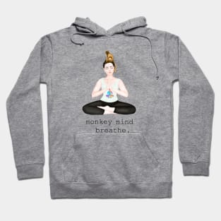 monkey mind. breathe Hoodie